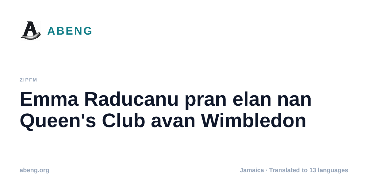 Emma Raducanu pran elan nan Queen's Club avan Wimbledon