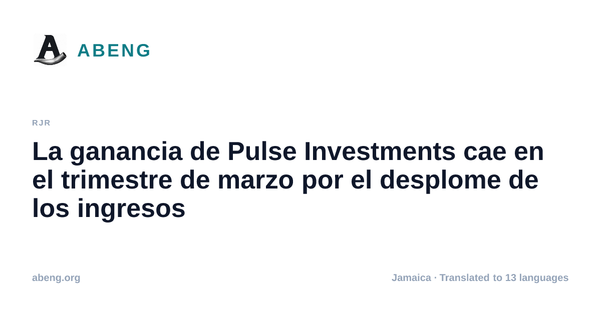 La ganancia de Pulse Investments cae en el trimestre de marzo por el desplome de los ingresos