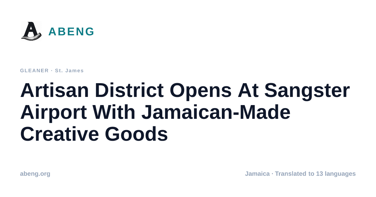 Artisan District Opens At Sangster Airport With Jamaican-Made Creative Goods