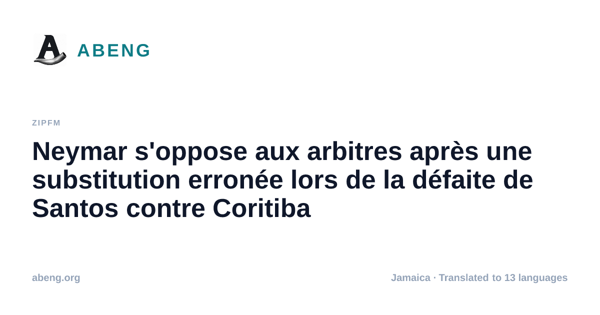 Neymar s'oppose aux arbitres après une substitution erronée lors de la défaite de Santos contre Coritiba