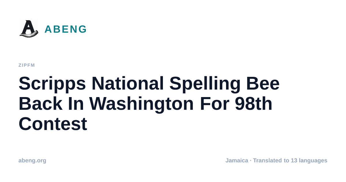 Scripps National Spelling Bee Back In Washington For 98th Contest