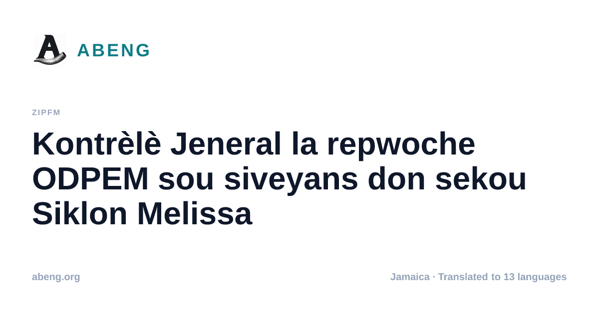 Kontrèlè Jeneral la repwoche ODPEM sou siveyans don sekou Siklon Melissa