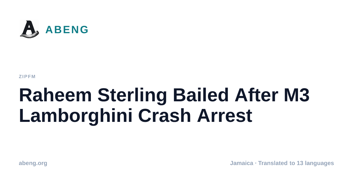 Raheem Sterling Bailed After M3 Lamborghini Crash Arrest