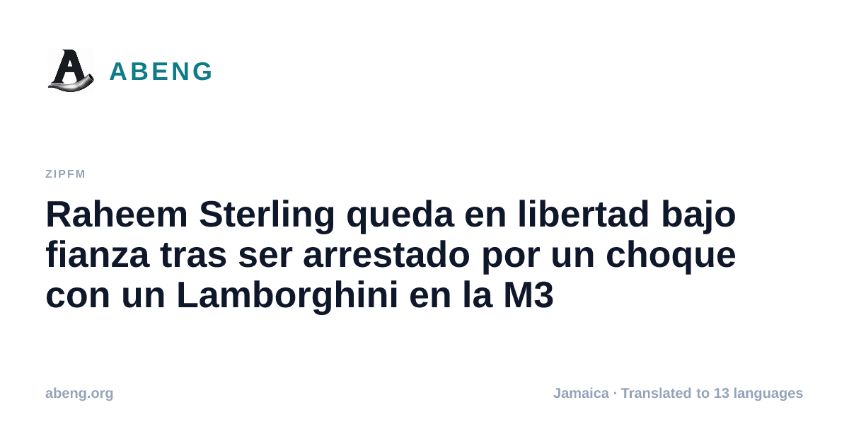 Raheem Sterling queda en libertad bajo fianza tras ser arrestado por un choque con un Lamborghini en la M3