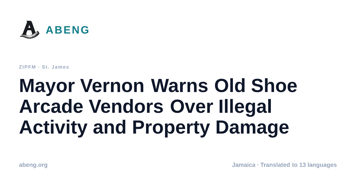 Mayor Vernon Warns Old Shoe Arcade Vendors Over Illegal Activity and Property Damage