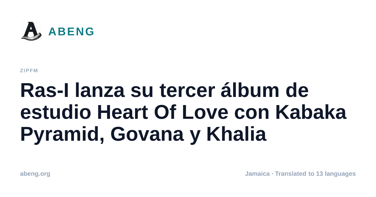 Ras-I lanza su tercer álbum de estudio Heart Of Love con Kabaka Pyramid, Govana y Khalia