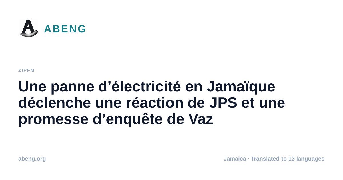 Une panne d’électricité en Jamaïque déclenche une réaction de JPS et une promesse d’enquête de Vaz