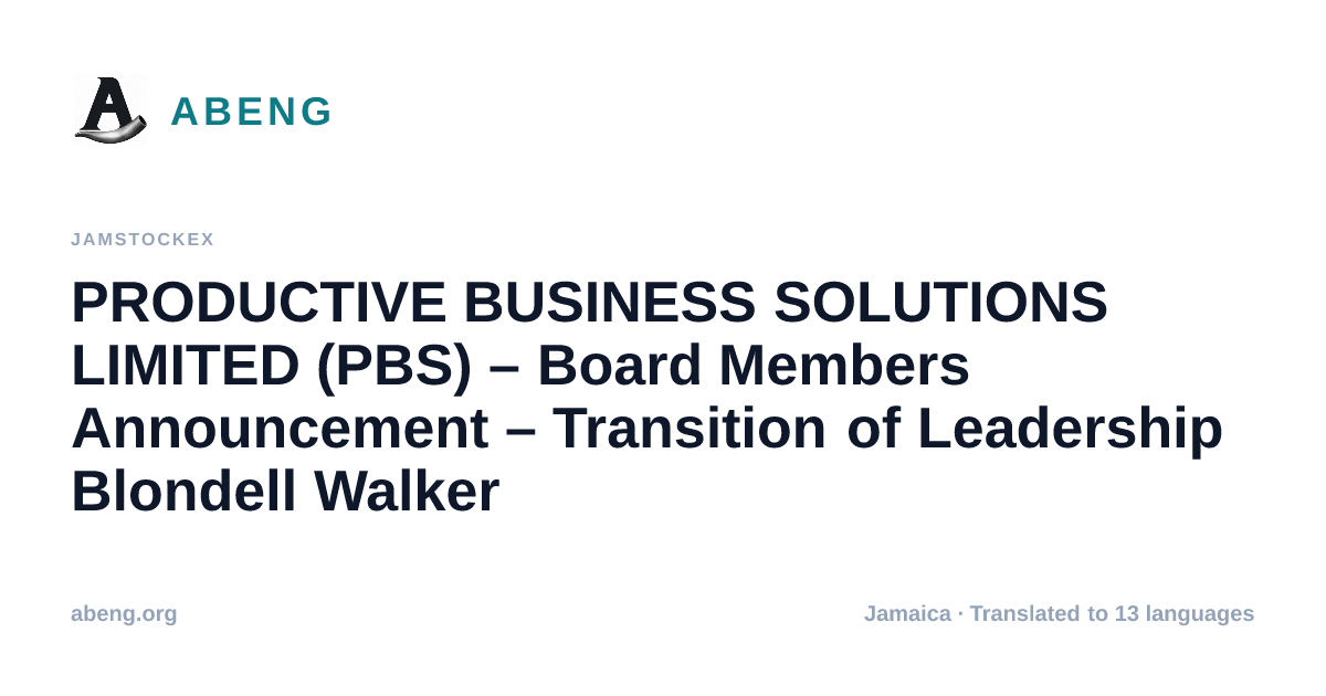PRODUCTIVE BUSINESS SOLUTIONS LIMITED (PBS) – Board Members Announcement – Transition of Leadership Blondell Walker
