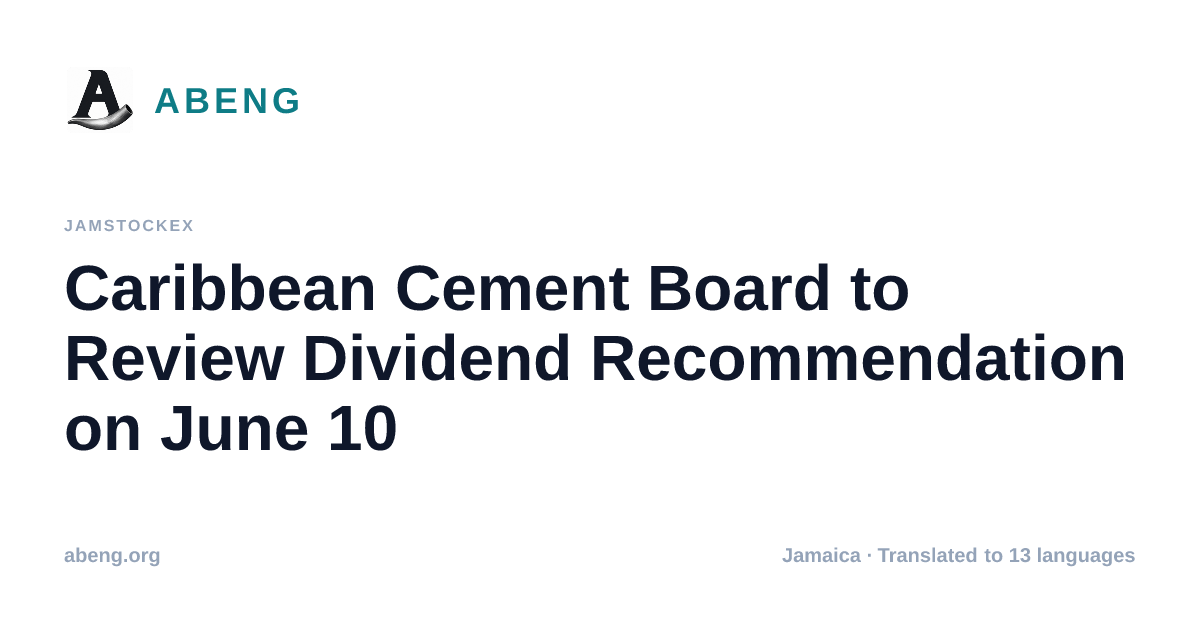 Caribbean Cement Board to Review Dividend Recommendation on June 10
