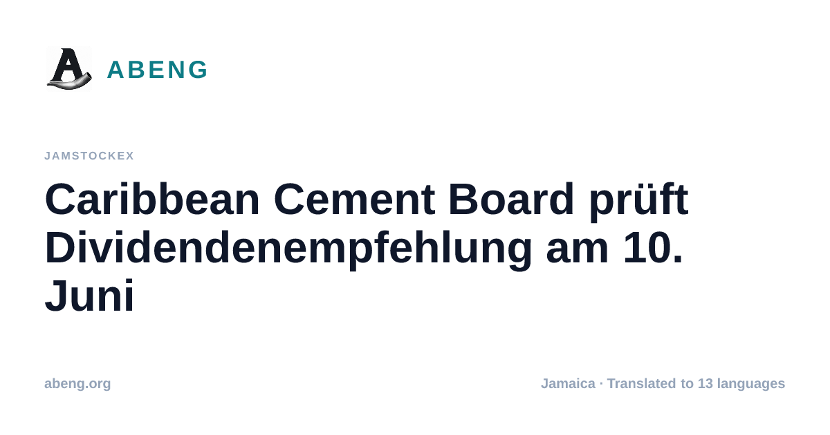 Caribbean Cement Board prüft Dividendenempfehlung am 10. Juni