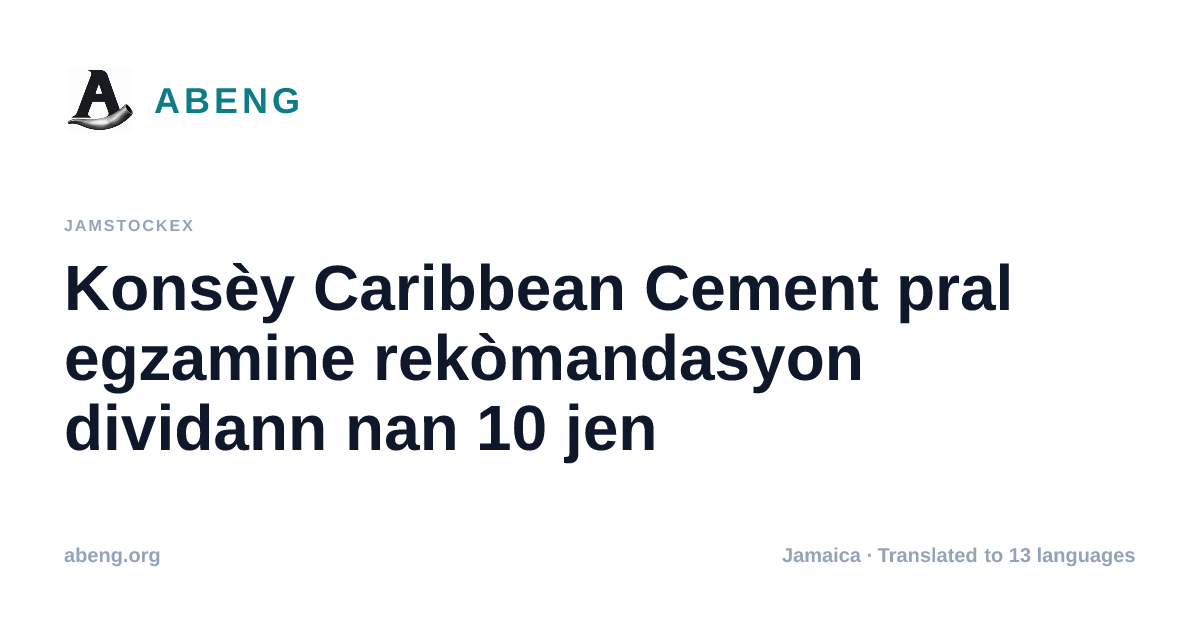 Konsèy Caribbean Cement pral egzamine rekòmandasyon dividann nan 10 jen