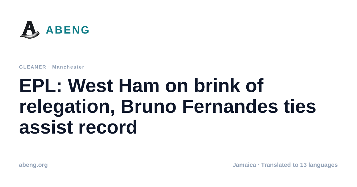EPL: West Ham on brink of relegation, Bruno Fernandes ties assist record