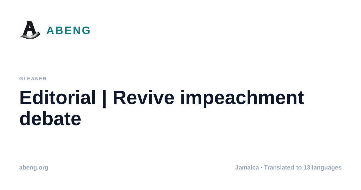 Editorial | Revive impeachment debate