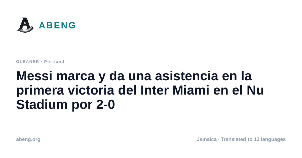 Messi marca y da una asistencia en la primera victoria del Inter Miami en el Nu Stadium por 2-0