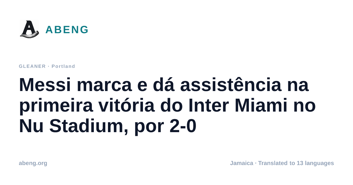 Messi marca e dá assistência na primeira vitória do Inter Miami no Nu Stadium, por 2-0