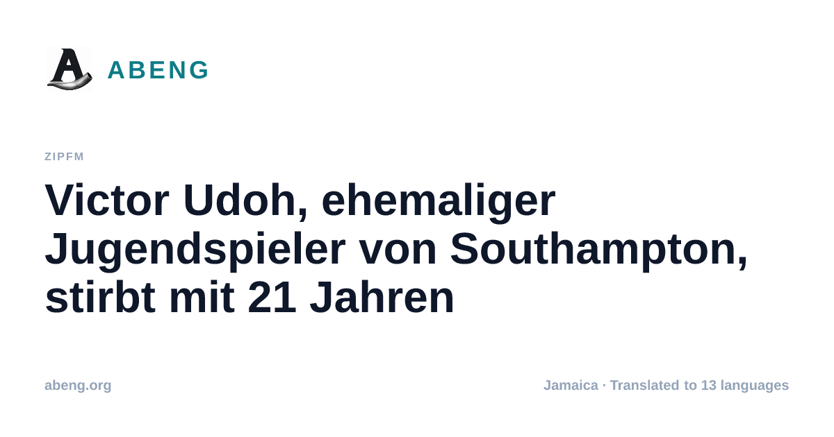 Victor Udoh, ehemaliger Jugendspieler von Southampton, stirbt mit 21 Jahren