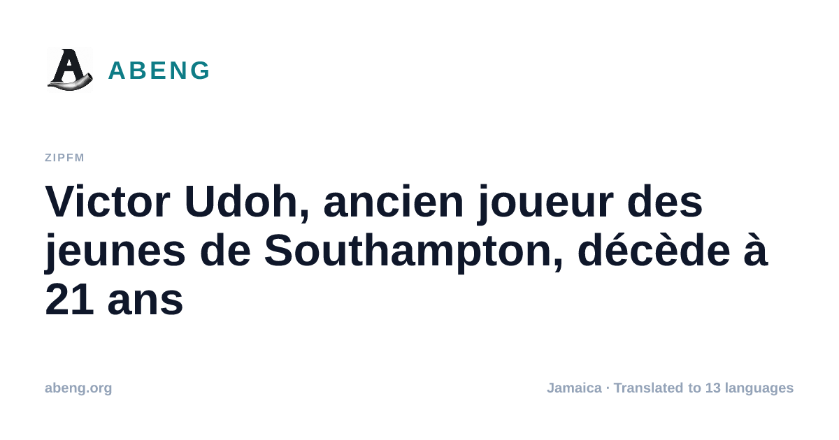 Victor Udoh, ancien joueur des jeunes de Southampton, décède à 21 ans
